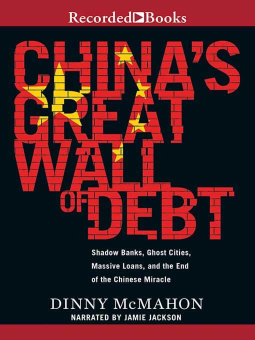 Title details for China's Great Wall of Debt by Dinny McMahon - Available